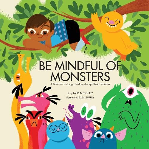 Be Mindful of Monsters: A Book for Helping Children Accept Their Emotions