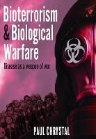 Bioterrorisma& Biological Warfare: Disease as a Weapon of War (ePub eBook)