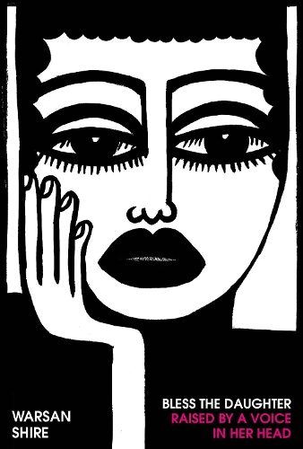  Bless the Daughter Raised by a Voice in Her Head: Shortlisted for the 2022 Felix Dennis...