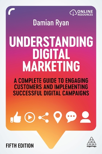 Understanding Digital Marketing: A Complete Guide to Engaging Customers and Implementing Successful Digital Campaigns (PDF eBook)