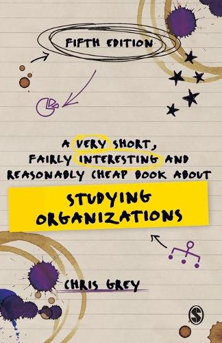 Very Short, Fairly Interesting and Reasonably Cheap Book About Studying Organizations, A
