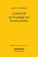 � 1004 BGB als Grundlage von Beweisverboten: Zur Verwertbarkeit pers�nlichkeitsrechtsbeeintr�chtigender Beweismittel im Zivilprozess
