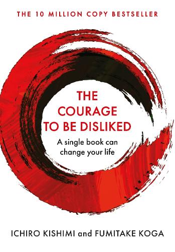  The Courage To Be Disliked: The life changing global bestseller recommended by Steven Bartlett on 'Diary...