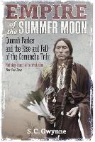  Empire of the Summer Moon: Quanah Parker and the Rise and Fall of the Comanches, the...