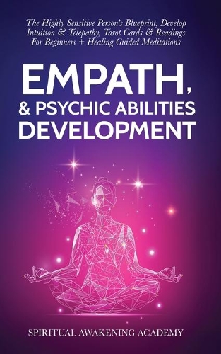  Empath & Psychic Abilities Development: The Highly Sensitive Person's Blueprint, Develop Intuition & Telepathy, Tarot Cards...