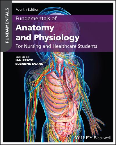 Fundamentals of Anatomy and Physiology: For Nursing and Healthcare Students