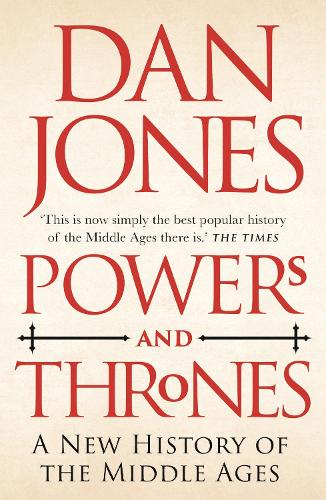 Powers and Thrones: A New History of the Middle Ages