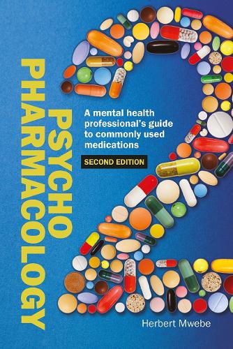 Psychopharmacology: A mental health professionals guide to commonly used medications