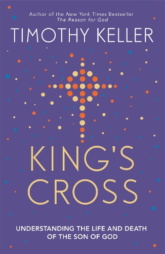 King's Cross: The Story of the World in the Life of Jesus