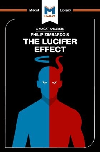 Analysis of Philip Zimbardo's The Lucifer Effect, An: Understanding How Good People Turn Evil