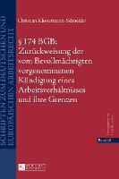 � 174 BGB: Zurueckweisung der vom Bevollmaechtigten vorgenommenen Kuendigung eines Arbeitsverhaeltnisses und ihre Grenzen