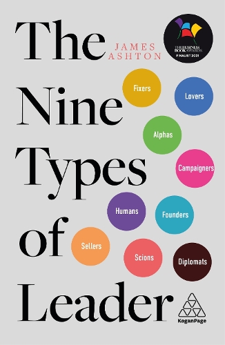  Nine Types of Leader, The: How the Leaders of Tomorrow Can Learn from The Leaders of...