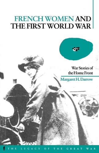 French Women and the First World War: War Stories of the Home Front