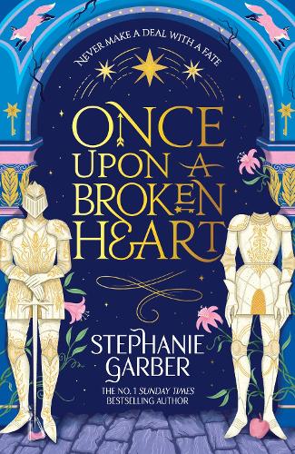 Once Upon a Broken Heart: Discover the global bestselling fairytale sensation from the author of Caraval