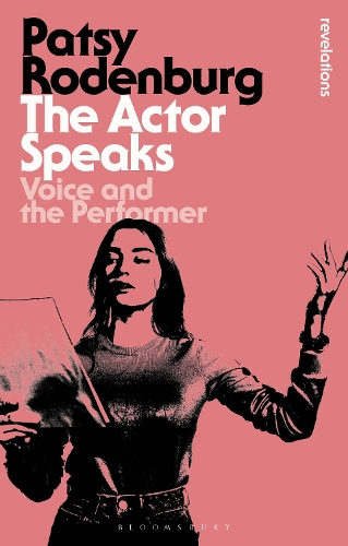 Actor Speaks, The: Voice and the Performer