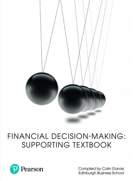 Financial Decision-making : Supporting textbook: Heriot-Watt University