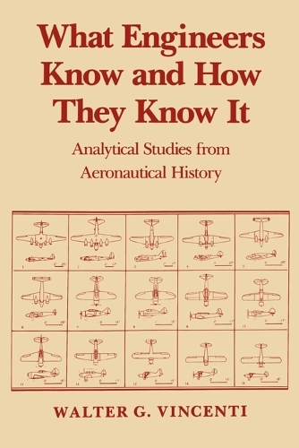 What Engineers Know and How They Know It: Analytical Studies from Aeronautical History