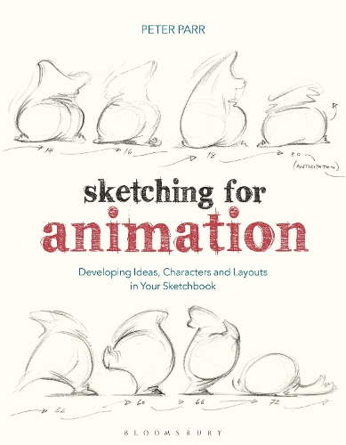 Sketching for Animation: Developing Ideas, Characters and Layouts in Your Sketchbook